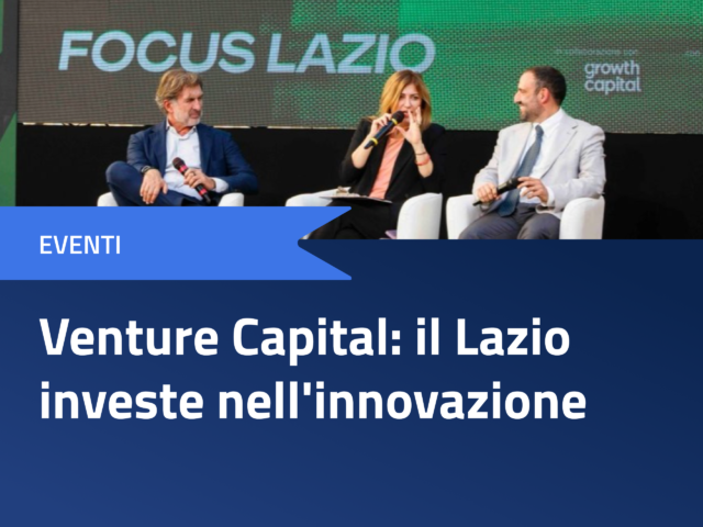 Il venture capital della Regione Lazio: come il PR FESR 21-27 sostiene startup e imprese innovative nel Lazio