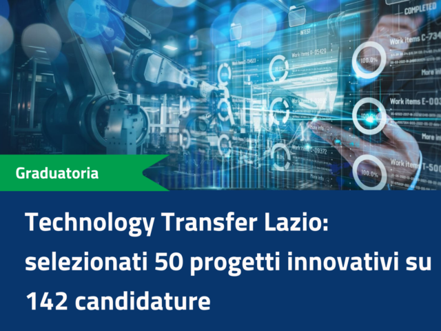 TT Lazio – Technology Transfer Lazio: selezionati 50 progetti innovativi su 142 candidature